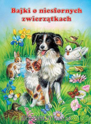 Bajki o niesfornych zwierzątkach [KSIĄŻKA]