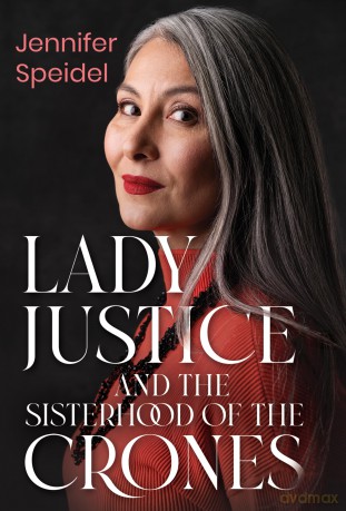 Lady Justice and the Sisterhood of the Crones - Jennifer Speidel [KSIĄŻKA]