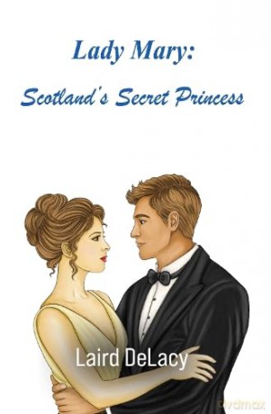 Lady Mary: Scotland's Secret Princess - Laird Delacy [KSIĄŻKA]
