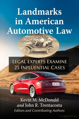 Landmarks in American Automotive Law: Legal Experts Examine 25 Influential Cases - K Mcdonald [KSIĄŻKA]