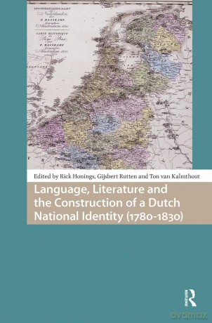 Language, Literature and the Construction of a Dutch National Identity (1780-1830) (Languages and Culture in History) - Honings Rick [KSIĄŻKA]