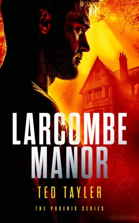 Larcombe Manor: The Phoenix Series - Book 12 - Ted Tayler [KSIĄŻKA]