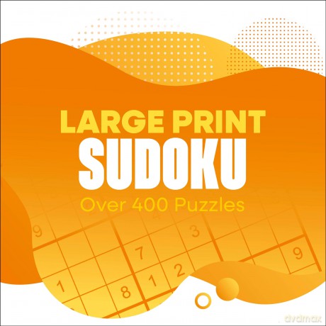 Large Print Sudoku: Over 400 Puzzles - Eric Saunders [KSIĄŻKA]