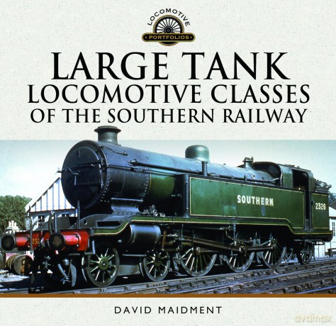 Large Tank Locomotive Classes of the Southern Railway - David Maidment [KSIĄŻKA]