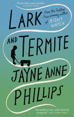 Lark and Termite - Jayne Anne Phillips [KSIĄŻKA]