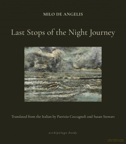 Last Stops of the Night Journey - Milo De Angelis [KSIĄŻKA]