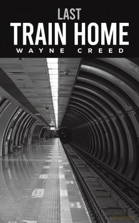 Last Train Home - Wayne Creed [KSIĄŻKA]