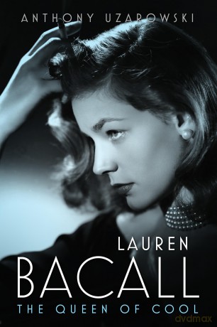 Lauren Bacall: The Queen of Cool (Hollywood Legends Series) - Anthony Uzarowski [KSIĄŻKA]