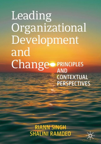Leading Organizational Development and Change: Principles and Contextual Perspectives - Singh R [KSIĄŻKA]