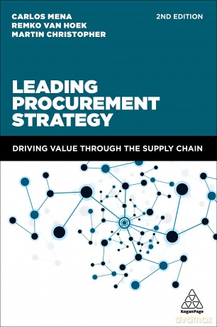 Leading Procurement Strategy: Driving Value Through the Supply Chain - Carlos Mena [KSIĄŻKA]