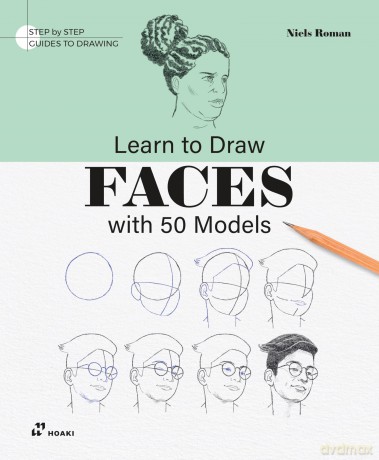 Learn To Draw Faces With 50 Models (Step by Step Guides to Drawing) - Niels Roman [KSIĄŻKA]