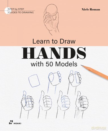 Learn To Draw Hands With 50 Models (Step by Step Guides to Drawing) - Niels Roman [KSIĄŻKA]