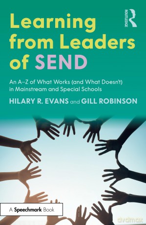 Learning from Leaders of SEND: An A-Z of What Works (and What Doesn't) in Mainstream and Special Schools - Evans Hilary [KSIĄŻKA]