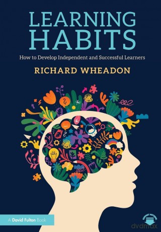 Learning Habits: How to Develop Independent and Successful Learners - Wheadon Richard [KSIĄŻKA]