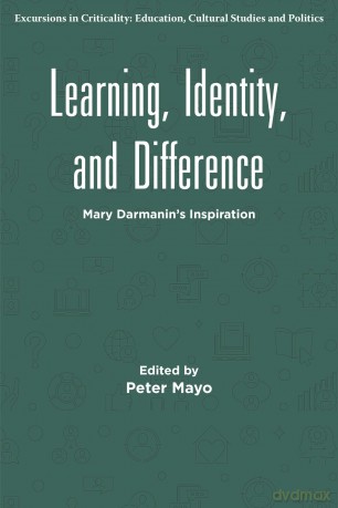 Learning, Identity, and Difference: Mary Darmanin's Inspiration (Excursions in Criticality: Education, Cultural Studies and Politics) - Peter Mayo [KSIĄŻKA]