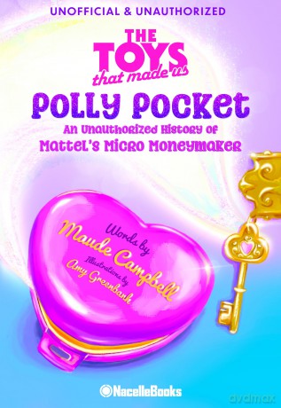 Legacy Of Polly Pocket Mattels Micro Mon - Maude Campbell [KSIĄŻKA]