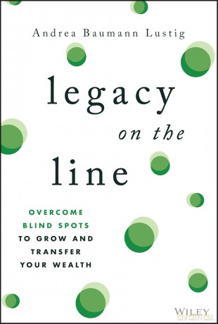 Legacy on the Line: Overcome Blind Spots to Grow and Transfer Your Wealth - Andr Baumann Lustig [KSIĄŻKA]