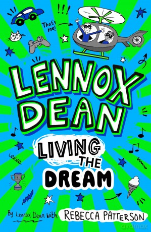 Lennox Dean: Living the Dream: A Funny Illustrated Diary for Kids Aged 8-12 and Reluctant Readers: (1) - Rebecca Patterson [KSIĄŻKA]