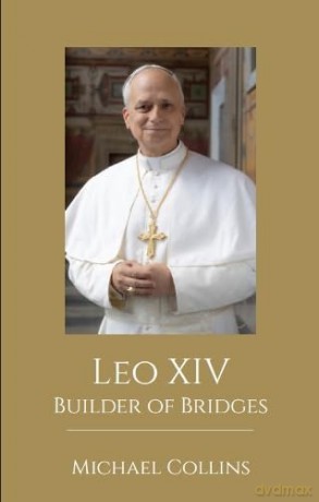 Leo XIV: Builder of Bridges - Michael Collins [KSIĄŻKA]