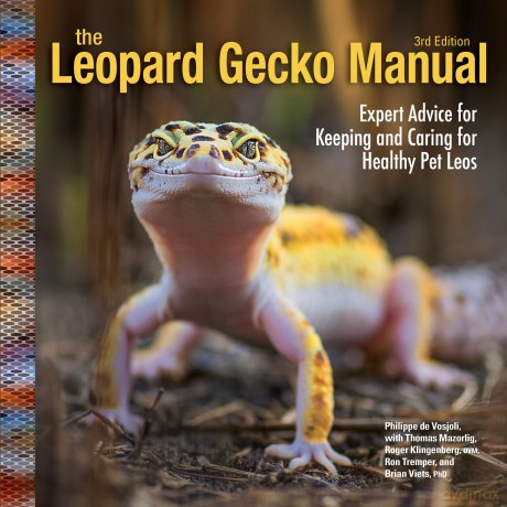 Leopard Gecko Manual, 3rd Edition: Expert Advice for Keeping and Caring for Healthy Pet Leos (CompanionHouse Books) Guide to Care, Diet, Habitat, Breeding, Diseases, Shedding, Tail Loss, and More - Philippe De Vosjoli [KSIĄŻKA]
