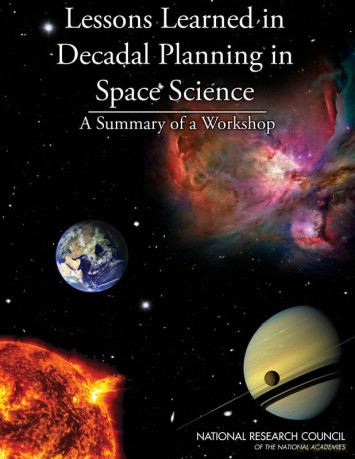 Lessons Learned in Decadal Planning in Space Science: Summary of a Workshop - No Author Stated [KSIĄŻKA]