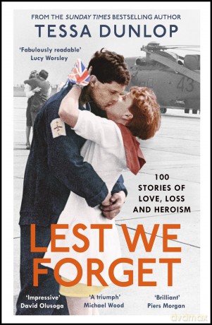 Lest We Forget: 100 Stories of Love, Loss and Heroism - Tessa Dunlop [KSIĄŻKA]