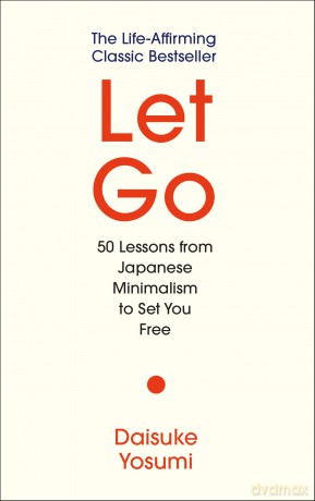 Let Go: 'A meaningful guide for living lightly and authentically' MARIE KONDO - Daisuke Yosumi [KSIĄŻKA]