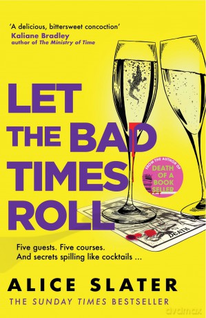Let The Bad Times Roll - Alice Slater [KSIĄŻKA]