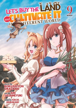 Let's Buy the Land and Cultivate It in a Different World (Manga) Vol. 9 - Rokujuuyon Okazawa [KSIĄŻKA]