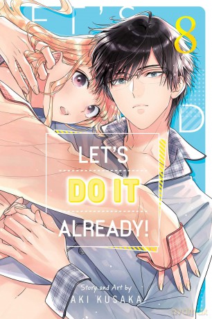 Let's Do It Already!, Vol. 8: Volume 8 - Aki Kusaka [KOMIKS]