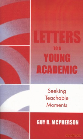 Letters to a Young Academic: Seeking Teachable Moments - Guy R. Mcpherson [KSIĄŻKA]