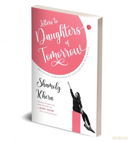 Letters to Daughters of Tomorrow: Breaking Stereotypes to Unleash Her Potential - Shamoly Khera [KSIĄŻKA]