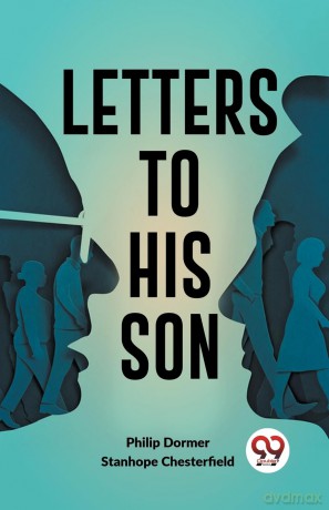 Letters to His Son - Stanho Chesterfield [KSIĄŻKA]