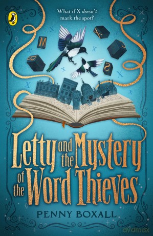 Letty and the Mystery of the Word Thieves: An exciting new historical adventure for 9-12 year olds - Penny Boxall [KSIĄŻKA]