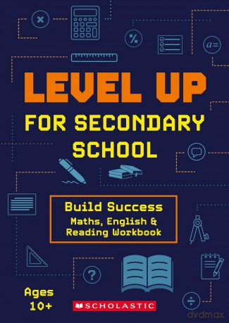 Level Up for Secondary School: Maths, English and Reading Workbook (age 10+) - Shelley Welsh [KSIĄŻKA]