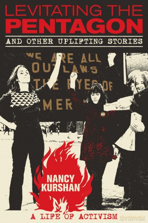 Levitating the Pentagon and Other Uplifting Stories: A Life of Activism [KSIĄŻKA]