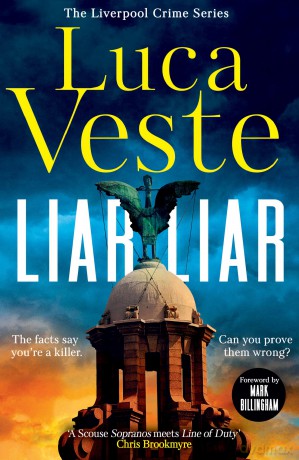 Liar Liar: Get hooked on the biggest new crime series of 2026 - a nail-shredding, pulse-pounding rollercoaster ride from master thriller writer, Luca Veste: Book 1 (The Liverpool Crime Series) - Luca Veste [KSIĄŻKA]