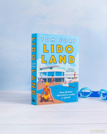 Lido Land: How Britain Learned to Make a Splash - Tom Fort [KSIĄŻKA]