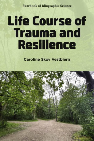 Life Course of Trauma and Resilience (Yearbook of Idiographic Science) [KSIĄŻKA]