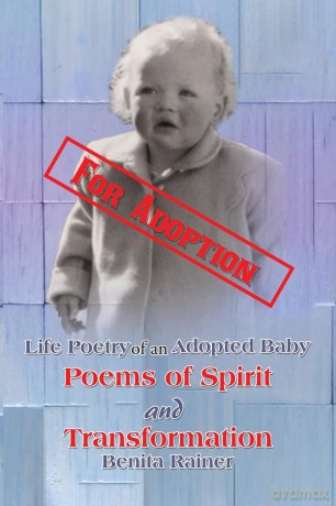 Life Poetry of an Adopted Baby: Poems of Spirit and Transformation - Benita Rainer [KSIĄŻKA]