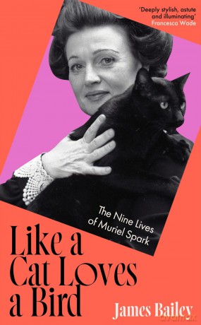 Like a Cat Loves a Bird: The Nine Lives of Muriel Spark - James Bailey [KSIĄŻKA]