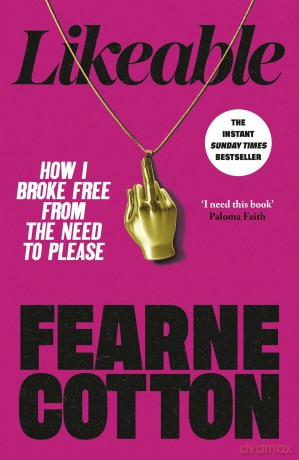 Likeable: How I Broke Free From The Need To Please - The Sunday Times Bestseller - Fearne Cotton [KSIĄŻKA]