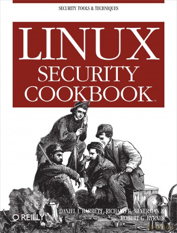 Linux Security Cookbook (Cookbooks Ser.) - Daniel J Barrett [KSIĄŻKA]