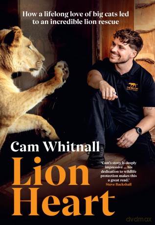 Lion Heart: The Sunday Times Bestseller - How a lifelong love of big cats led to an incredible lion rescue - Cam Whitnall [KSIĄŻKA]