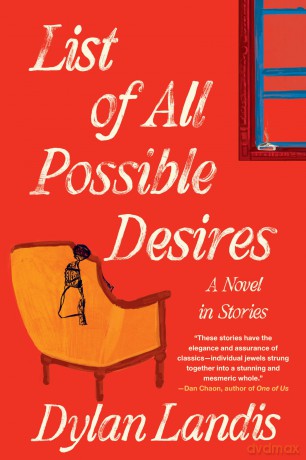 List of All Possible Desires: A Novel in Stories (The Rainey Royal Cycle) - Dylan Landis [KSIĄŻKA]