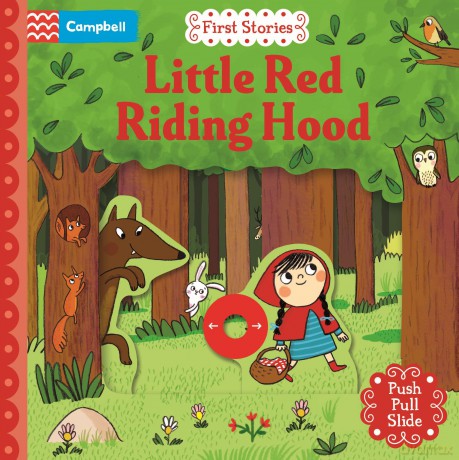 Little Red Riding Hood: A push, pull, slide retelling of a beloved magical fairy tale for toddlers (Campbell First Stories) - Campbell Books [KSIĄŻKA]