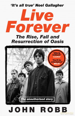 Live Forever: A rip-roaring biography of Britain's biggest band - John Robb [KSIĄŻKA]