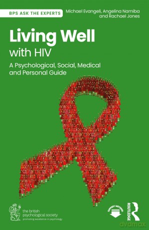 Living Well with HIV: A Psychological, Social, Medical and Personal Guide (BPS Ask The Experts in Psychology Series) - Evangeli Michael [KSIĄŻKA]