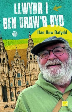 Llwybr i Ben Draw'r Byd: Gwlad y Basg i Galisia - fan Huw Dafydd [KSIĄŻKA]