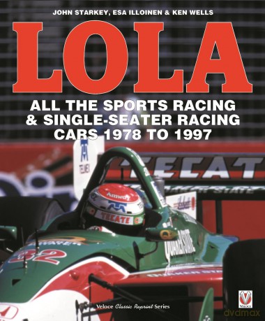 LOLA - All the Sports Racing Cars 1978-1997: New Paperback Edition - Esa Illoinen [KSIĄŻKA]
